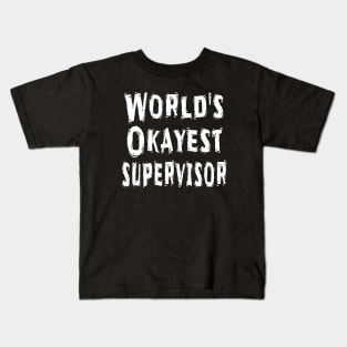 World's Okayest supervisor Kids T-Shirt